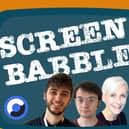 Screen Babble podcast with your hosts Kelly Crichton, and commentators Steven Ross and Alex Moreland (NationalWorld)