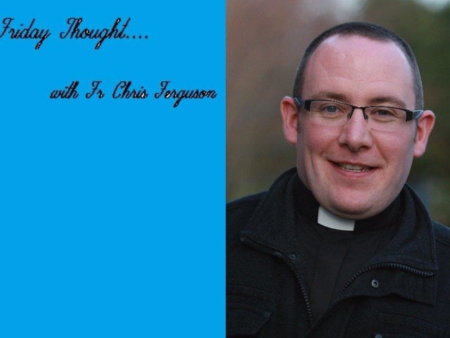 Friday Though with Fr Chris Ferguson