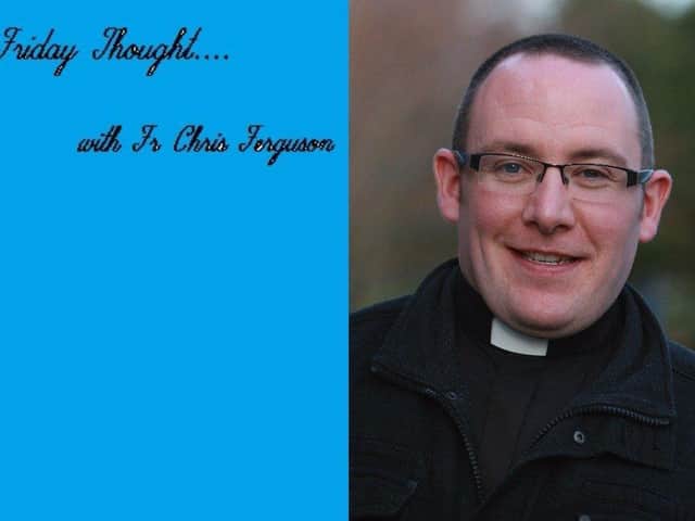 Friday Thought with Fr Chris Ferguson