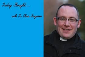 Friday Thought, with Fr. Chris Ferguson.