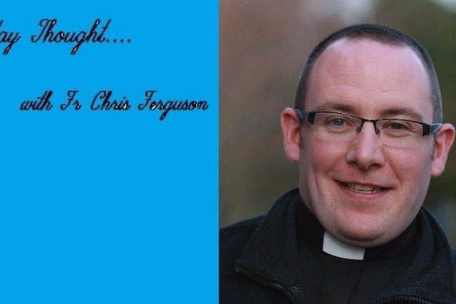 Friday Thought with Fr Chris Ferguson