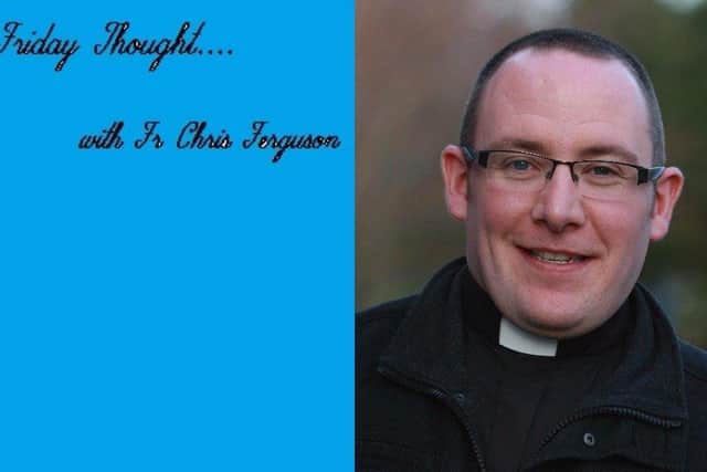 Friday Thought with Fr Chris Ferguson