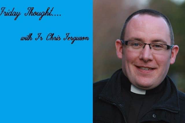 Friday Thought with Fr Chris Ferguson