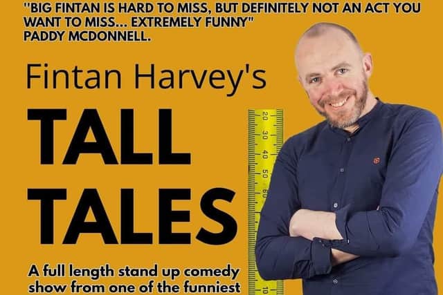 Fintan Harvey’s 'Tall Tales' at the Waterside Theatre, Saturday September 10 at 8pm. Tickets - £11 (£10 on the door) Available from the Waterside Theatre Box Office / https://www.watersidetheatreni.com/event/view/fintan-harveys-tall-tales. Suitable for ages 14+. Growing up - and up and up to 6 foot 5.5 inches! - in Claudy in the 1980’s has meant that Fintan has always seen the world from a different point of view.  He has funny bones - and lots of them. Look forward to his spin on exotic new foods like Spaghetti Bolognese; world travels during lockdown and discovering his individuality through haircuts. All his tales are tall, and all are hilarious.