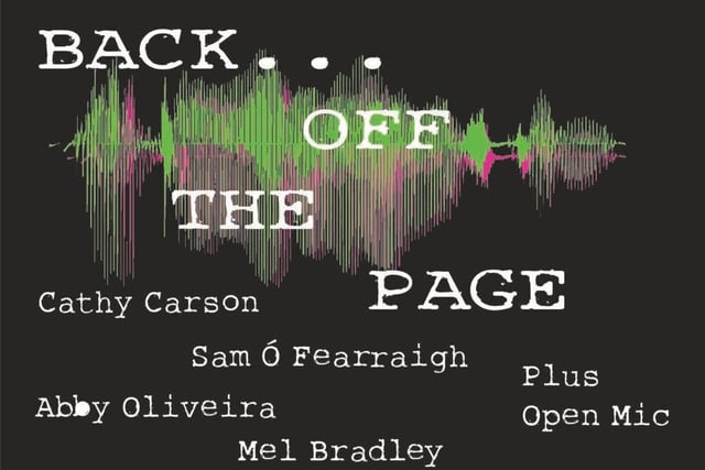 Back Off The Page - Spoken Word Showcase & Open Mic in St Columb’s Hall. Presented by House of Mel, Back Off The Page: Performances from some of the North-West’s finest spoken word artists with open mic. "Spoken word may have taken longer to get literary recognition than its page counterpart, but it’s been around for a lot longer. And we’re going to show you why. Four spoken word artists, Abby Oliveira, Cathy Carson, Sam " Fearraigh and Mel Bradley, will challenge the ideals of literary inclusion by showcasing their individual oratory stylings and diverse voices. We will also welcome anyone who wishes to share their own voice in our open mic.  Pre-booking available but not essential at houseofmel.com/back-off-the-page"