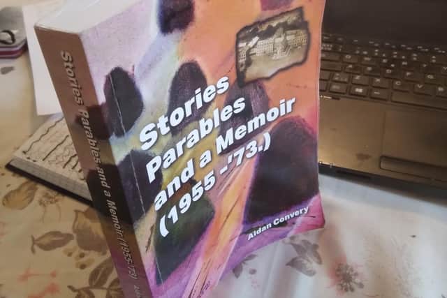 'Stories Parables and a Memoir (1955-'73)' (450 pages; price £10/Euro12.), by Aidan Convery, is a collection of brief anecdotal 'parables' and short stories,  culminating in a memoir, 'The Academy',  recalling an Irish small town childhood, leading to life in St  Columb's College Derry.
