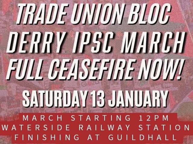 Derry Trades Union Council is urging support for a rally in solidarity with Palestine on Saturday.