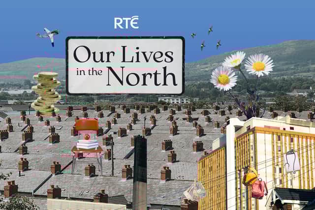 In 'Our Lives in the North', journalist Una Kelly looks behind the flags and the politics of Northern Ireland, to explore real life north of the border.