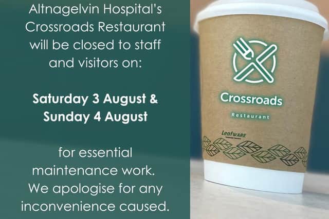 Altnagelvin’s Crossroads Restaurant will be closed to staff and visitors over the weekend to allow for maintenance works, the Western Trust has advised.
