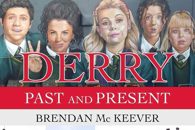 A section of the front cover of Brendan McKeever's new book 'Derry Past and Present'.