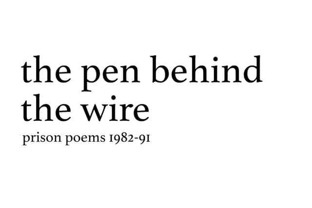 Eoghan Mac Cormaic's 'The Pen Behind the Wire Prison Poems 1982-1991' has been newly published by Greenisland Press.
