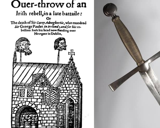 Cahir O'Doherty's head ‘over Newgate in Dublin’ in 1608 and (on right) his sword.