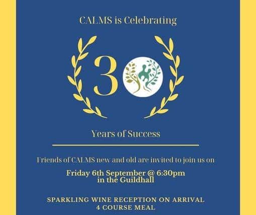 CALMS will celebrate 30 years of service in the North West at The Guildhall.