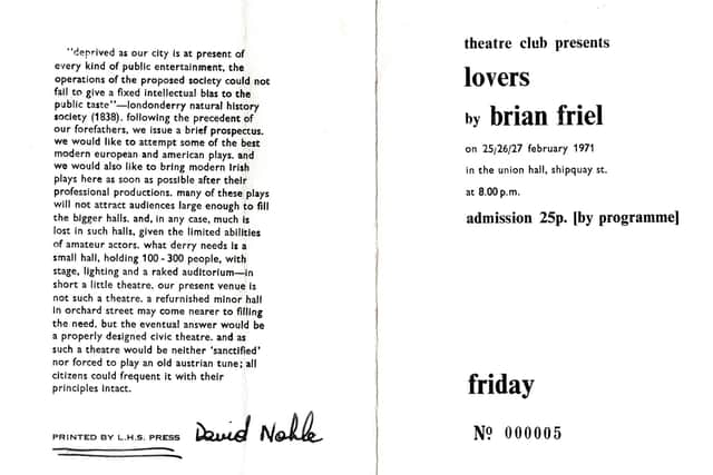 The Union Hall at the bottom corner of Shipquay Street inside the walls is the venue for the first full Theatre Club production, Brian Friel’s Lovers, in February 1971. The programme, which costs 25p and serves as your admission ticket, also features the new club’s manifesto.