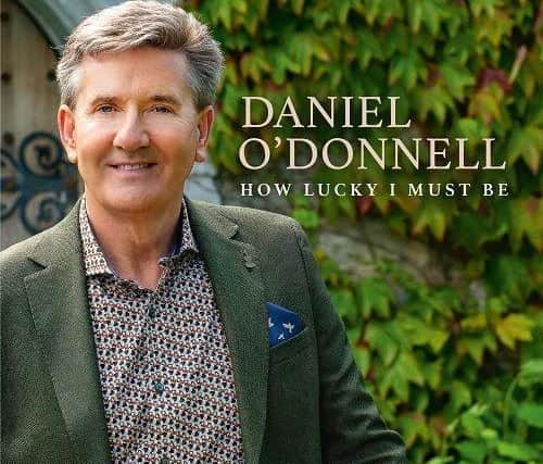 Daniel O'Donnell releases his nww album How Lucky I Must Be will be released on October 27.