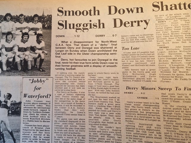 Onto the sports section we got some disappointing match result from 50 years ago, reading: "What a disappointment for North-West G.A.A. fans. That dream of a 'derby' final-between Derry and Donegal was shattered at Lurgan on Sunday when Down annihilated the Oak Leaf side in the Ulster championship semi-final. Derry, hot favourites to join Donegal in the final, never hit their true form while Down rose to their former greatness with a display of smooth running football."