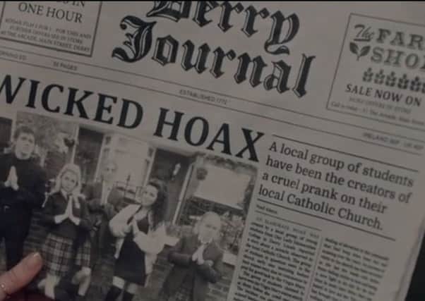 The Derry Girls make the front cover of the Derry Journal in Episode Three of the hit show.