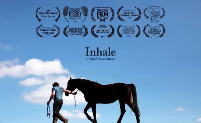 Sean Mullans film Inhale has proved a major success at numerous film festivals.