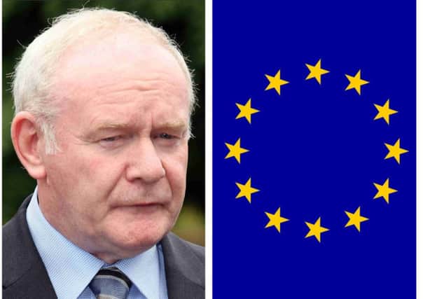 Sinn Fein MLA for Foyle and deputy First Minister, Martin McGuinness, says his party will work to make sure the North of Ireland remains within the E.U.