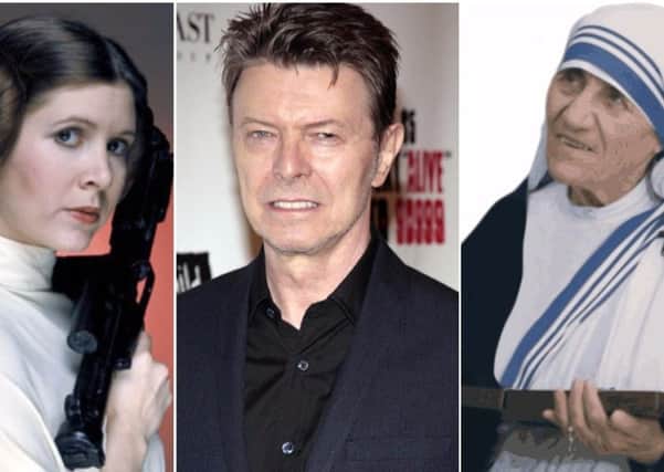 Carrie Fisher as Princess Leia, David Bowie and Saint Mother Teresa of Calcutta.